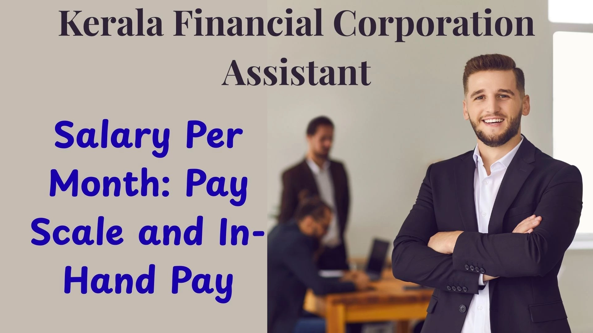 Kerala Financial Corporation Assistant Salary Per Month: Pay Scale and In-Hand Pay